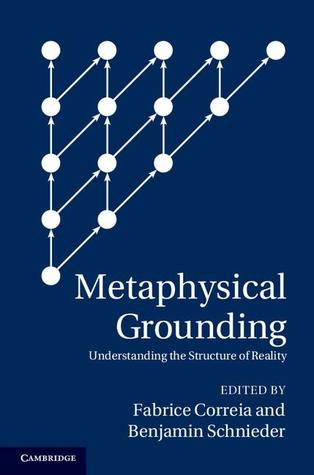 Metaphysical Grounding: Understanding the Structure of Reality (Hardcover)