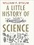 A Little History of Science