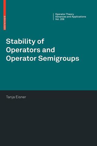 Stability of Operators and Operator Semigroups (Operator Theory: Advances and Applications, 209)