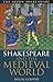 Shakespeare and the Medieval World by Helen     Cooper