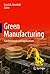 Green Manufacturing: Fundamentals and Applications (Green Energy and Technology)