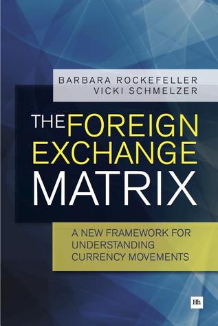 The Foreign Exchange Matrix: A new framework for understanding currency movements (Paperback)