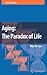 Aging: The Paradox of Life: Why We Age