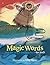 Magic Words: From the Ancie...