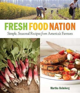 Fresh Food Nation: Simple, Seasonal Recipes from America's Farmers (Paperback)