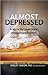 Almost Depressed: Is My (or My Loved One s) Unhappiness a Problem (The Almost Effect)