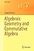 Algebraic Geometry and Comm...