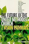 The Future of the United Methodist Church: 7 Vision Pathways