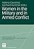 Women in the Military and in Armed Conflict (Schriftenreihe des Sozialwissenschaftlichen Instituts der Bundeswehr, 6)