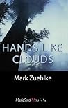 Hands Like Clouds by Mark Zuehlke