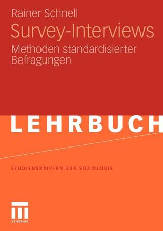 Survey-Interviews: Methoden Standardisierter Befragungen (Studienskripten zur Soziologie) (German Edition)