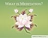 What is Meditation? by Kelsang Gyatso What is Meditation? by Kelsang Gyatso