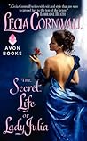 The Secret Life of Lady Julia by Lecia Cornwall