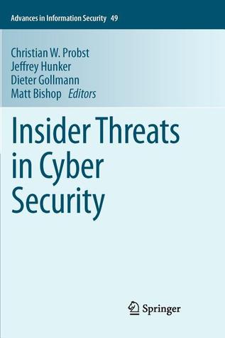 Insider Threats in Cyber Security (Advances in Information Security, 49)