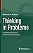 Thinking in Problems: How Mathematicians Find Creative Solutions