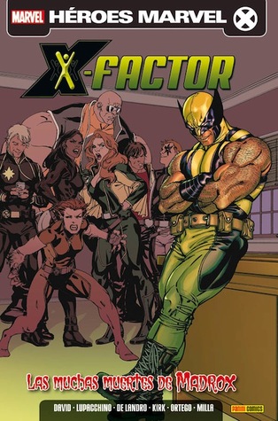 X-Factor: Las muchas muertes de Madrox (X-Factor Héroes Marvel, Tomo 4)