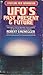 UFOs Past, Present And Future by Robert Emenegger