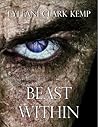 Beast Within by Tyffani Clark Kemp Beast Within by Tyffani Clark Kemp