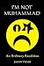 I'm Not Muhammad: An Ordina...