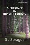 A Presence in Russell County by S.J. Sprague