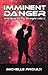 Imminent Danger: And How to Fly Straight into It
