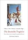 Die deutsche Tragödie: neue Lektüren einer Gattung im europäischen Kontext