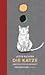 Die Katze: oder wie ich die...