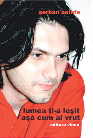 lumea ți-a ieșit așa cum ai vrut