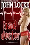 Bad Doctor by John  Locke