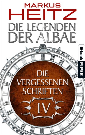 Die Vergessenen Schriften IV (Die Legenden der Albae, #4.4)