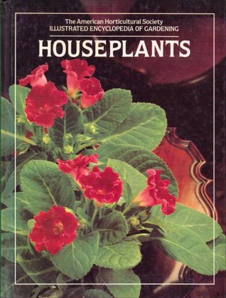 Houseplants (The American Horticultural Society Illustrated Encyclopedia of Gardening)