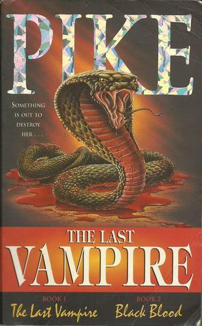 The Last Vampire And Black Blood By Christopher Pike