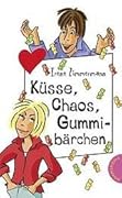 Küsse, Chaos, Gummibärchen