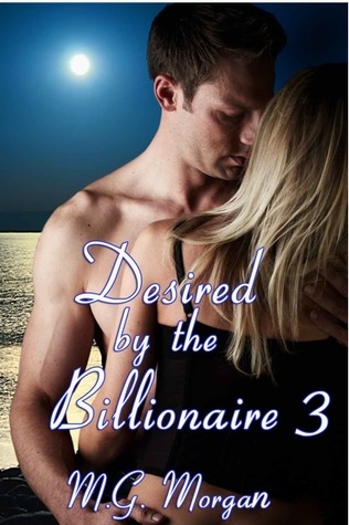 Desired By The Billionaire: Taken From Him (Lust, Love and Power, #3)