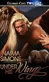 Under His Wings by Naima Simone Under His Wings by Naima Simone