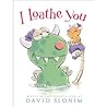 I Loathe You by David Slonim