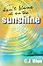 Don't Blame it on the Sunshine
