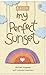 My Perfect Sunset by Kyria