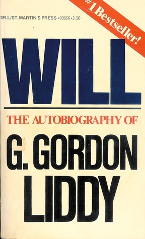 Will: The Autobiography of G. Gordon Liddy