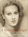 A Sister for Margot by Emma Clark Lam