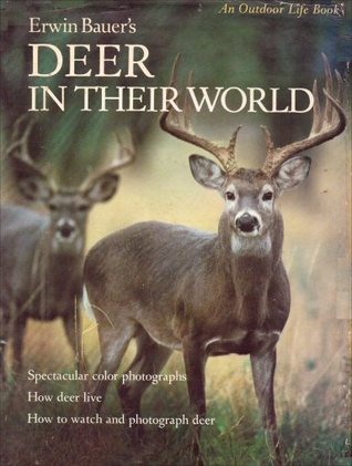 Erwin Bauer's Deer in Their World (Hardcover)