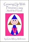 Growing Up With Princess Lizzy and Her Friends (Princess Lizzy, #2)