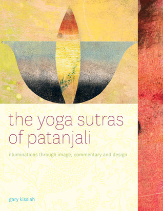 The Yoga Sutras of Patanjali. Illuminations through image, commentary and design