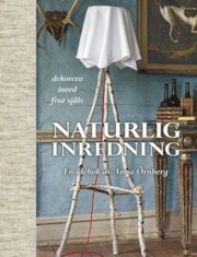 Naturlig inredning : en idébok