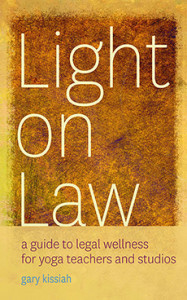 Light on Law: A Path to Legal Wellness for Yoga Teachers and Studios