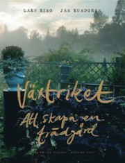Växtriket : att skapa en trädgård (Hardcover)