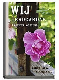 Wij Trädgårdar : en vision i Ockelbo