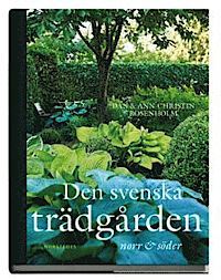 Den svenska trädgården : norr till söder