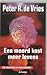 Een moord kost meer levens by Peter R. de Vries