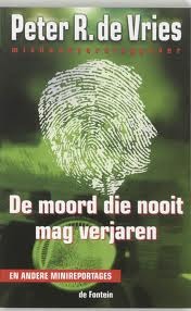 De moord die nooit mag verjaren: en andere minireportages (Paperback)